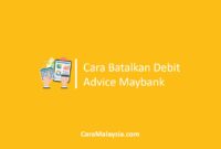 Cara Batalkan Debit Advice Maybank