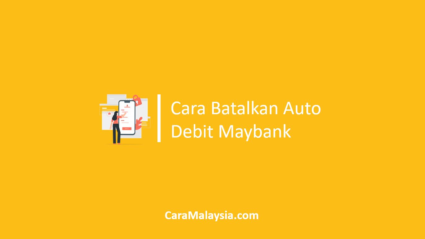 Cara Cancel Auto Debit Maybank