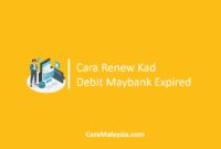Cara Renew Kad Debit Maybank Expired